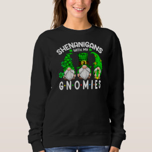 Shenanigans With My Gnomies St Patrick's Day Gnome Sweatshirt