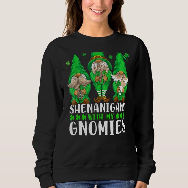 Shenanigans With My Gnomies St Patrick's Day Gnome Sweatshirt (Front)