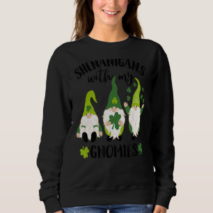 Shenanigans With My Gnomies St Patrick's Day Gnome Sweatshirt