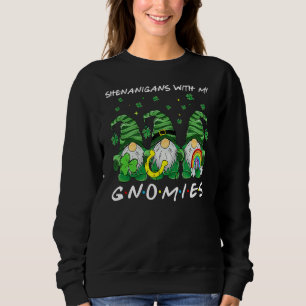 Shenanigans With My Gnomies St Patrick's Day Gnome Sweatshirt