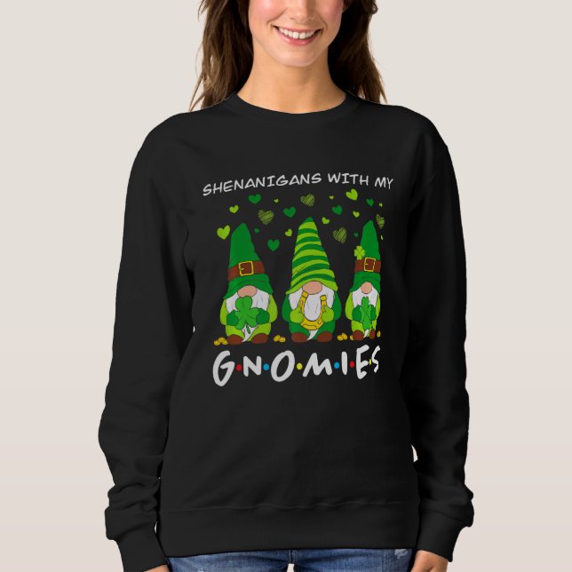 Shenanigans With My Gnomies St Patrick's Day Gnome Sweatshirt (Front)