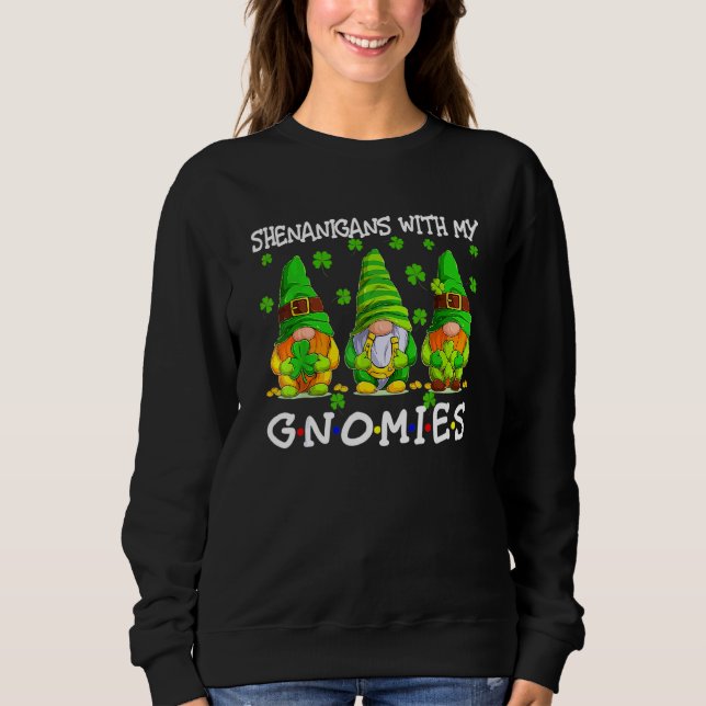 Shenanigans With My Gnomies St Patrick's Day Gnome Sweatshirt (Front)