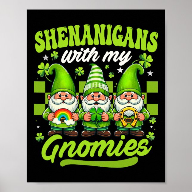 Shenanigans With My Gnomies St Patricks Day Gnomes Poster (Front)