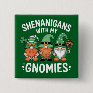 Shenanigans With My Gnomies St Patrick's Day Irish 15 Cm Square Badge