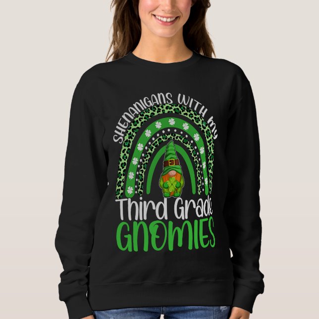 Shenanigans With My Third Grade Gnomies St Patrick Sweatshirt (Front)