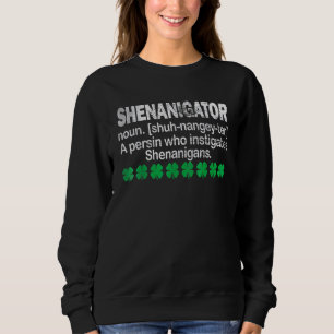 Shenanigator Definition Funny Saint Patrick Day S Sweatshirt