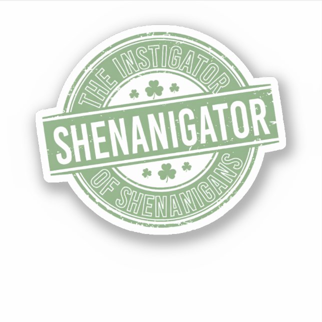 Shenanigator Instigator Funny St Patrick's Day  (Front)