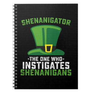 Shenanigator The One Who Instigates Shenanigans Notebook