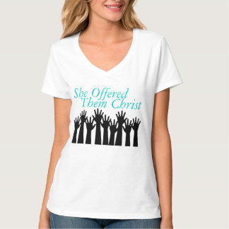SheOfferedThemChrist Womens Tee Shirt