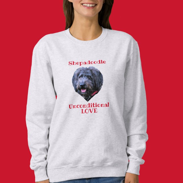 Shepadoodle Unconditional Love Sweatshirt (Creator Uploaded)