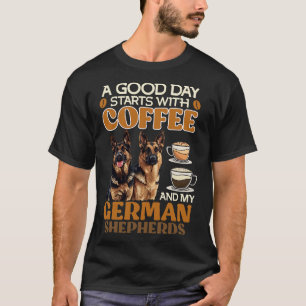 Shepherd Dog FINE DAY STARTS WITH COFFEE GERMAN T-Shirt