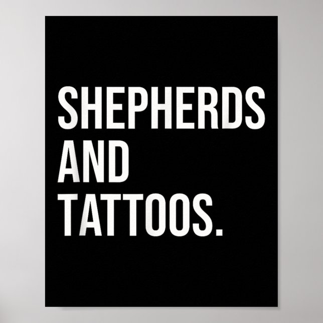 Shepherds And Tattoos Shepherd Owner Dog Inked Lov Poster (Front)