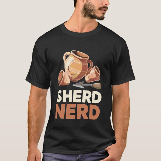 Sherd Nerd Funny Archaeology Archaeologist T-Shirt (Front)