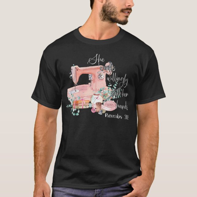 Sherks Willingly With Her Hands Proverbs 31-13 Sew T-Shirt (Front)