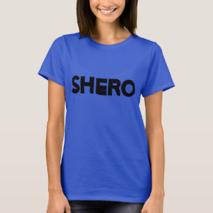 SHERO LADY'S T-SHIRT STYLES - BE A SHERO NOW GIFTS