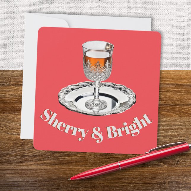 Sherry & Bright Drink Glass Humourous Pun Christma Holiday Card (A Christmas card with glass of sherry picture and caption 'Sherry & Bright')