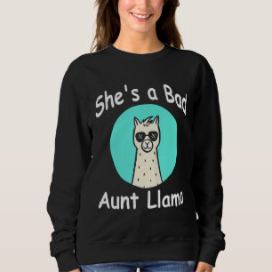 Shes a Bad Aunt Llama Family Birthday Alpaca with Sweatshirt