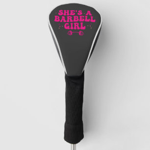 She's a barbel Girl Fitness Gym Sport Gift Golf Head Cover
