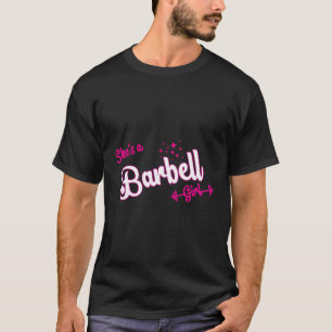 She'S A Barbell Girl T-Shirt