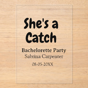 She's a catch bachelorette party name date simple  acrylic invitations