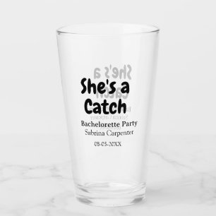 She's a catch bachelorette party name date simple glass