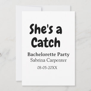 She's a catch bachelorette party name date simple  invitation
