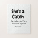 She's a catch bachelorette party name date simple  jigsaw puzzle<br><div class="desc">design</div>