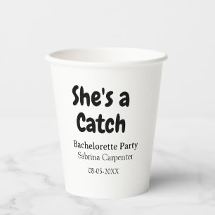 She's a catch bachelorette party name date simple  paper cups