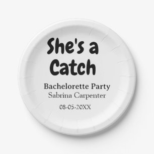 She's a catch bachelorette party name date simple paper plate