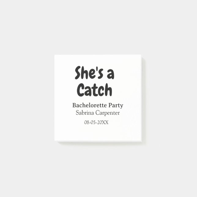 She's a catch bachelorette party name date simple  post-it notes (Front)