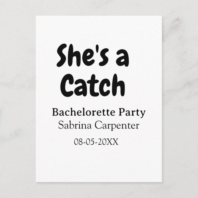 She's a catch bachelorette party name date simple  postcard (Front)