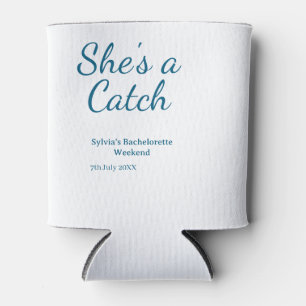 She's a catch bachelorette weekend name blue date  can cooler
