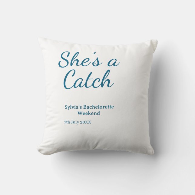 She's a catch bachelorette weekend name blue date  cushion (Front)