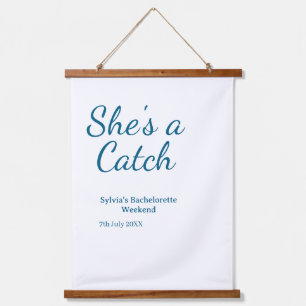 She's a catch bachelorette weekend name blue date hanging tapestry