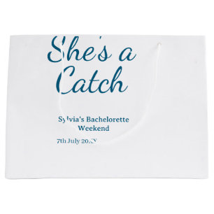 She's a catch bachelorette weekend name blue date  large gift bag