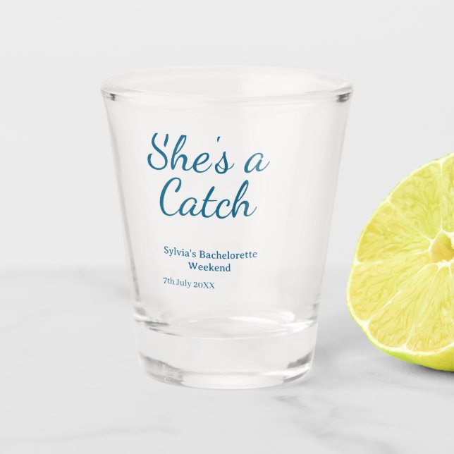 She's a catch bachelorette weekend name blue date  shot glass (Front)