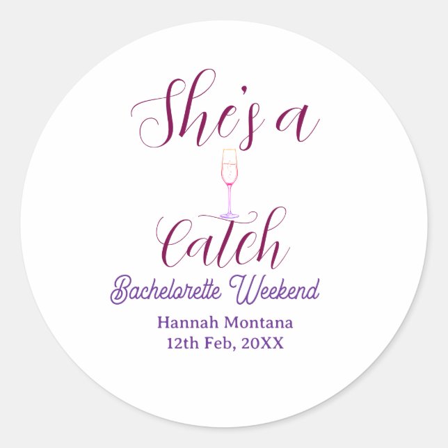 She's a catch champagne bottle bachelorette weeken classic round sticker (Front)