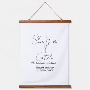 She's a catch champagne bottle bachelorette weeken hanging tapestry