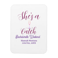 She's a catch champagne bottle bachelorette weeken
