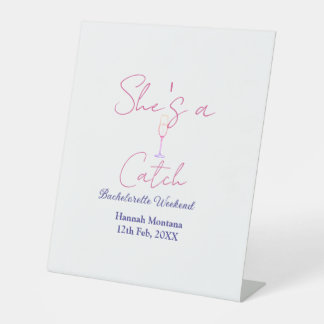 She's a catch champagne bottle bachelorette weeken pedestal sign