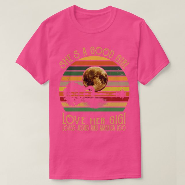 Shes A Good Girl Love Her Gigi Loves Jesus T-Shirt (Design Front)