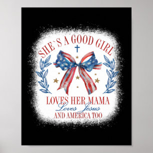 She's A Good Girl Loves Her Mama Coquette 4th Of J Poster