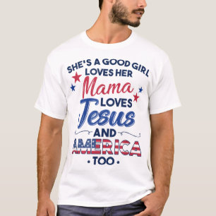 She's a Good Girl Loves Her Mama Loves Jesus & Ame T-Shirt
