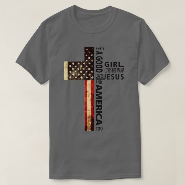 Shes A Good Girl Loves Her Mama Loves Jesus And Am T-Shirt (Design Front)
