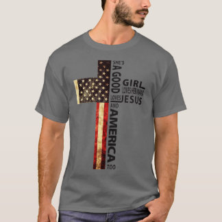 Shes A Good Girl Loves Her Mama Loves Jesus And Am T-Shirt