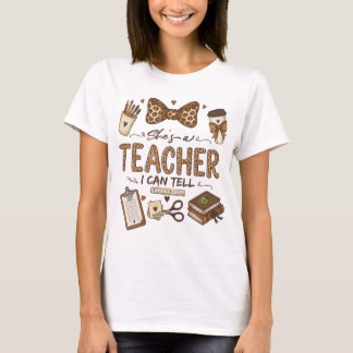 She's a Teacher I Can Tell | Cute Leopard Teacher T-Shirt