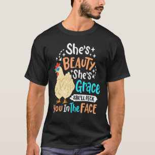 She's Beauty She's Grace - Farmer & Chicken Lover T-Shirt