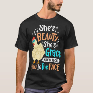 She's Beauty She's Grace - Farmer & Chicken Lover T-Shirt