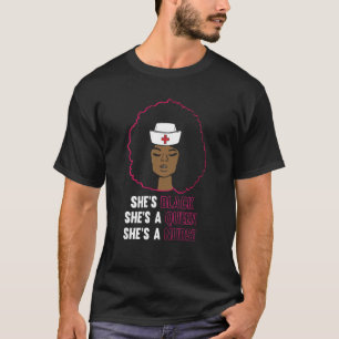 Shes Black Shes A Queen Shes A Nurse Black Medicin T-Shirt