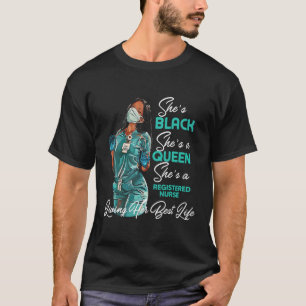 She'S Black She'S A Queen She'S Registered Nurse T-Shirt